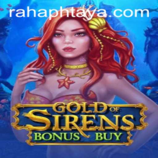 GoldofSirensBonusBuy: Dive into a Mystical Adventure with RaHaPH.com